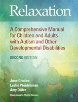 Relaxation - Un manuel complet pour les enfants et les adultes atteints d'autisme et d'autres troubles du développement - Relaxation - A Comprehensive Manual for Children and Adults with Autism and Other Developmental Disabilities