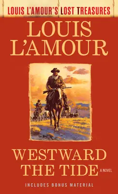 Westward the Tide (Les trésors perdus de Louis l'Amour) - Westward the Tide (Louis l'Amour's Lost Treasures)