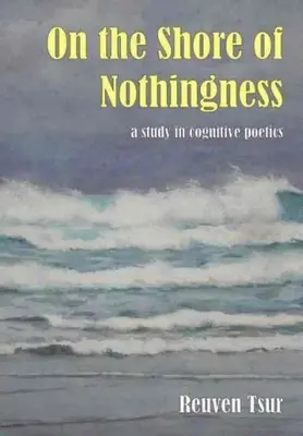 Sur le rivage du néant - Une étude de poétique cognitive - On the Shore of Nothingness - A Study in Cognitive Poetics