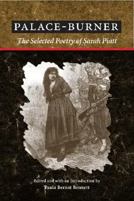 Le brûleur de palais : Poésie choisie de Sarah Piatt - Palace-Burner: The Selected Poetry of Sarah Piatt