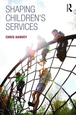 Façonner les services à l'enfance - Shaping Children's Services