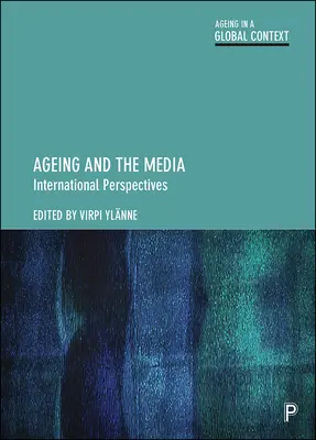 Vieillissement et médias : Perspectives internationales - Ageing and the Media: International Perspectives
