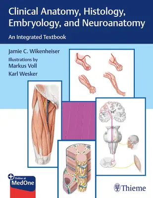 Anatomie clinique, histologie, embryologie et neuroanatomie : Un manuel intégré - Clinical Anatomy, Histology, Embryology, and Neuroanatomy: An Integrated Textbook