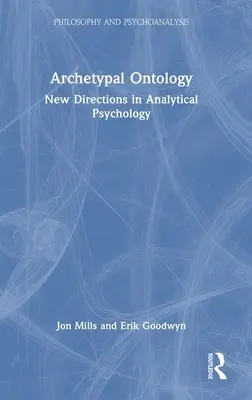 L'ontologie archétypale : Nouvelles orientations de la psychologie analytique - Archetypal Ontology: New Directions in Analytical Psychology