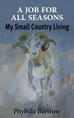 Un travail pour toutes les saisons : Ma vie à la campagne - A Job for All Seasons: My Small Country Living