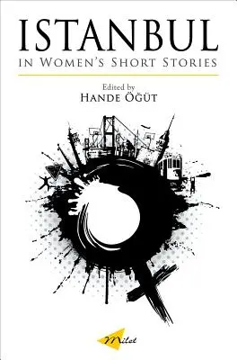 Istanbul dans les nouvelles féminines - Istanbul in Women's Short Stories