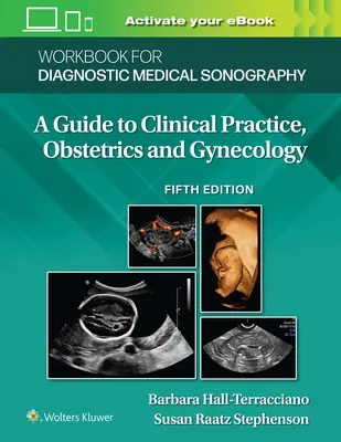 Cahier d'exercices pour l'échographie médicale diagnostique : Obstétrique et gynécologie - Workbook for Diagnostic Medical Sonography: Obstetrics and Gynecology
