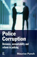 Corruption policière - Exploration de la déviance et de la criminalité policières - Police Corruption - Exploring Police Deviance and Crime