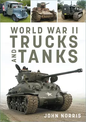 Camions et chars d'assaut de la Seconde Guerre mondiale - World War II Trucks and Tanks