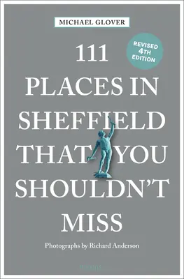 111 lieux de Sheffield à ne pas manquer Revu et corrigé - 111 Places in Sheffield That You Shouldn't Miss Revised