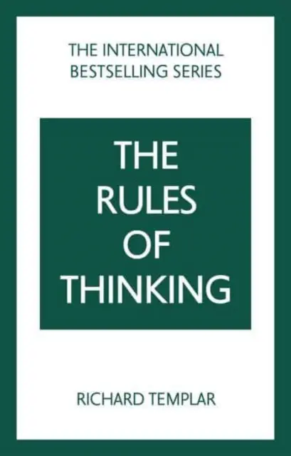 Les règles de la pensée : Un code personnel pour se penser plus intelligent, plus sage et plus heureux - Rules of Thinking, The: A Personal Code to Think Yourself Smarter, Wiser and Happier