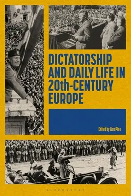 Dictature et vie quotidienne dans l'Europe du XXe siècle - Dictatorship and Daily Life in 20th-Century Europe