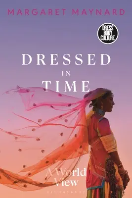 S'habiller au fil du temps : une vision du monde - Dressed in Time: A World View