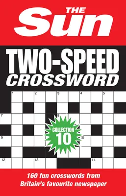 The Sun Two-Speed Crossword Collection 10 : 160 mots croisés deux-en-un et mots croisés à l'heure du café - The Sun Two-Speed Crossword Collection 10: 160 Two-In-One Cryptic and Coffee Time Crosswords
