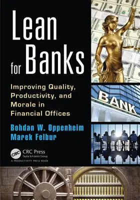 Lean pour les banques : Améliorer la qualité, la productivité et le moral dans les services financiers - Lean for Banks: Improving Quality, Productivity, and Morale in Financial Offices