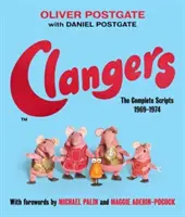 Clangers - Les scénarios complets 1969-1974 - Clangers - The Complete Scripts 1969-1974