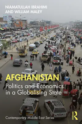 Afghanistan : Politique et économie dans un État en voie de mondialisation - Afghanistan: Politics and Economics in a Globalising State