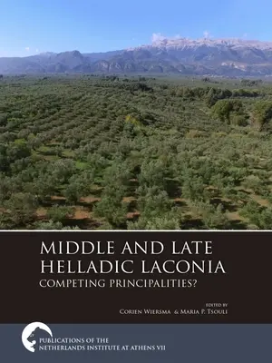 La Laconie de l'époque helladique moyenne et tardive : Des principautés concurrentes ? - Middle and Late Helladic Laconia: Competing Principalities?