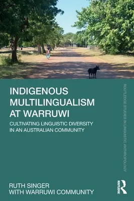 Le multilinguisme indigène à Warruwi : Cultiver la diversité linguistique dans une communauté australienne - Indigenous Multilingualism at Warruwi: Cultivating Linguistic Diversity in an Australian Community