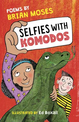 Selfies avec les Komodos : Poèmes de Brian Moses - Selfies with Komodos: Poems by Brian Moses