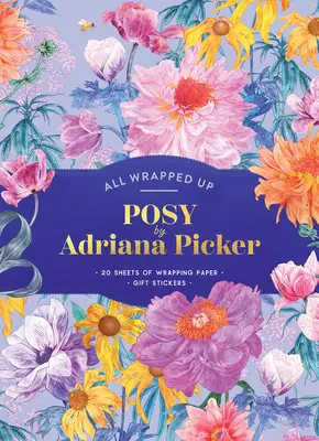 Posy d'Adriana Picker - Un livre de papier d'emballage - Posy by Adriana Picker - A Wrapping Paper Book