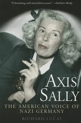 Axis Sally - La voix américaine de l'Allemagne nazie - Axis Sally - The American Voice of Nazi Germany