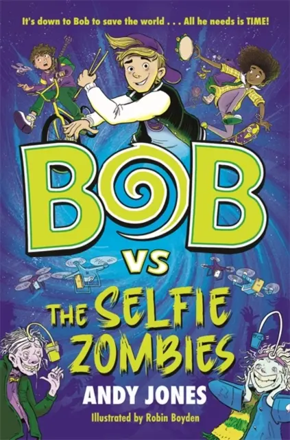 Bob contre les zombies du selfie - une aventure comique qui voyage dans le temps ! - Bob vs the Selfie Zombies - a time-travel comedy adventure!