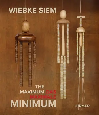 Wiebke Siem : Le minimum maximal - Wiebke Siem: The Maximal Minimum