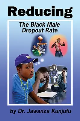 Réduire le taux d'abandon scolaire des hommes noirs - Reducing the Black Male Dropout Rate