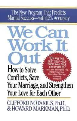 Nous pouvons nous arranger : Comment résoudre les conflits et sauver votre mariage - We Can Work It Out: How to Solve Conflicts, Save Your Marriage