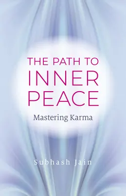 Le chemin de la paix intérieure : Maîtriser le karma - The Path to Inner Peace: Mastering Karma