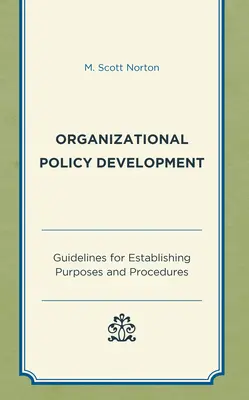 Développement de la politique organisationnelle : Lignes directrices pour l'établissement des objectifs et des procédures - Organizational Policy Development: Guidelines for Establishing Purposes and Procedures