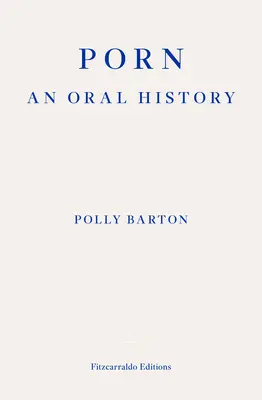 Porno : : Une histoire orale - Porn: : An Oral History