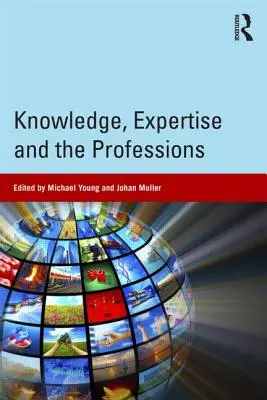 Connaissance, expertise et professions - Knowledge, Expertise and the Professions