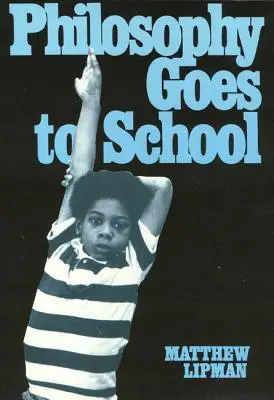 La philosophie à l'école - Philosophy Goes to School