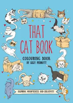 That Cat Book Coloring Book : Inspirer le changement par le coloriage méditatif - That Cat Book Coloring Book: Inspiring Change Through Meditative Coloring