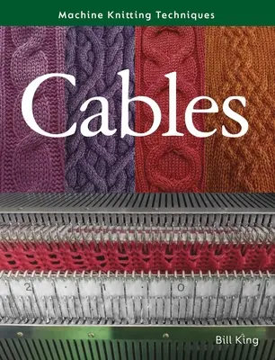 Techniques de tricotage à la machine : Câbles - Machine Knitting Techniques: Cables