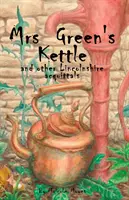 La bouilloire de Mme Green et autres acquittements dans le Lincolnshire - Mrs Green's Kettle and other Lincolnshire Acquittals