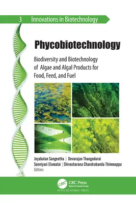 Phycobiotechnologie : Biodiversité et biotechnologie des algues et des produits à base d'algues pour l'alimentation humaine et animale et les carburants - Phycobiotechnology: Biodiversity and Biotechnology of Algae and Algal Products for Food, Feed, and Fuel