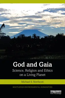 Dieu et Gaïa : Science, religion et éthique sur une planète vivante - God and Gaia: Science, Religion and Ethics on a Living Planet