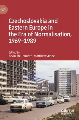 La Tchécoslovaquie et l'Europe de l'Est à l'ère de la normalisation, 1969-1989 - Czechoslovakia and Eastern Europe in the Era of Normalisation, 1969-1989