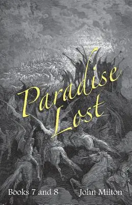 Le Paradis perdu de Milton : livres VII et VIII - Milton's Paradise Lost: Books VII and VIII