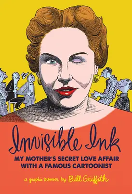 Invisible Ink : L'histoire d'amour de ma mère avec un célèbre caricaturiste - Invisible Ink: My Mother's Love Affair with a Famous Cartoonist