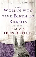 La femme qui donnait naissance à des lapins - Woman Who Gave Birth To Rabbits