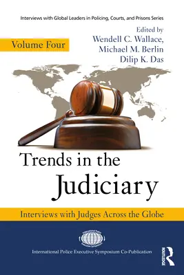 Tendances dans le système judiciaire : Interviews with Judges Across the Globe, Volume Four - Trends in the Judiciary: Interviews with Judges Across the Globe, Volume Four