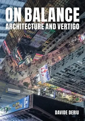 En équilibre : Architecture et vertige - On Balance: Architecture and Vertigo