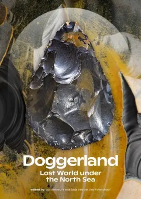 Doggerland : Le monde perdu sous la mer du Nord - Doggerland: Lost World Under the North Sea