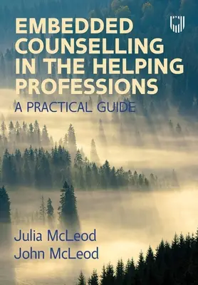 Le conseil intégré dans les professions d'aide : Un guide pratique - Embedded Counselling in the Helping Professions: A Practical Guide