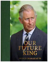 Le prince Charles à 70 ans - Notre futur roi - Prince Charles at 70 - Our Future King