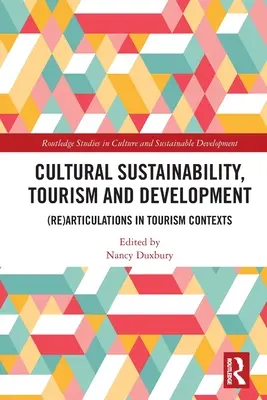 Durabilité culturelle, tourisme et développement : (ré)articulations dans des contextes touristiques - Cultural Sustainability, Tourism and Development: (Re)Articulations in Tourism Contexts